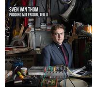 VAN THOM, SVEN - PUDDING MIT FRISUR 2