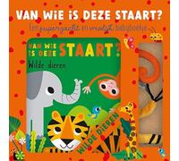 Van wie is deze staart? Wilde dieren: Een superzacht en vrolijk babyboekje