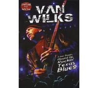 Van Wilks - Live & Loud From Austin Texas