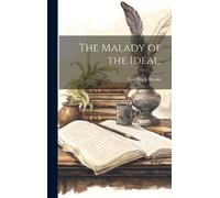 Van Wyck Brooks The Malady of the Ideal; (Copertina rigida)