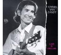 Van Zandt, Townes - Live and Obscure