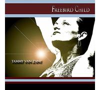 Tammy van Zant Freebird Child (CD)