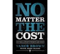 Vance Brown John Blase No Matter the Cost (Tascabile)