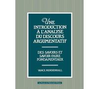 Vance Mendenhal Une introduction l'analyse du discours argumentatif (Tascabile)
