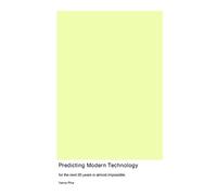 Vance Pitur Predicting Modern Technology for the next 20 years is al (Tascabile)