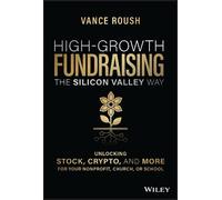 Vance Roush High-Growth Fundraising the Silicon Valley Way (Copertina rigida)