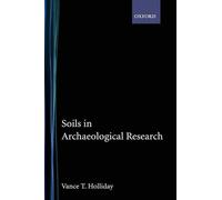 Vance T. Holliday Soils in Archaeological Research (Copertina rigida)