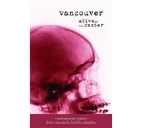Vancouver: Alive at the Center (Tascabile) Pacific Poetry Project