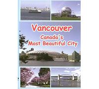 Vancouver Canada's Most Beautiful City