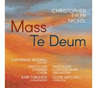 Christopher Tyler Nickel Christopher Tyler Nickel: Mass/Te Deum (CD) Album