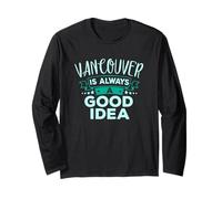 Vancouver è Sempre Una buona Idea Divertente Viaggio in Città Maglia a Manica