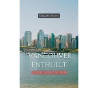 VANCOUVER ENTHÜLLT: Ein Begleiter eines Reisenden
