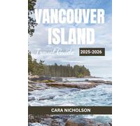 VANCOUVER ISLAND TRAVEL GUIDE 2025-2026