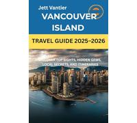 Vancouver Island Travel Guide 2025-2026: Discover Top Sights, Hidden Germs, Local Secrets, and Itineraries