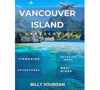 Vancouver island Travel Guide 2025: The Complete Journey Through Rainforests, Coastlines, and Hidden Communities