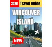 VANCOUVER ISLAND TRAVEL GUIDE 2026