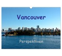 Vancouver Perspektiven (Wandkalender 2027 DIN A3 quer), CALVENDO Monatskalender