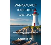 Vancouver Reiseführer 2025-2026: Die besten Attraktionen, Insidertipps und Geheimtipps