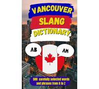 Vancouver Slang Dictionary: An A-Z Guide to Vancouver’s Urban Language