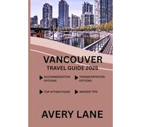 VANCOUVER TRAVEL GUIDE 2025