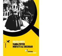 Vanda Piffer e i misfatti al cucchiaio di Corte Grazia - Forme libere, 2022
