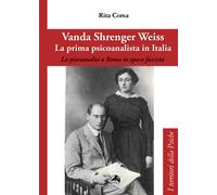 Vanda Shrenger Weiss. La prima psicoanalista in italia - Corsa Rita