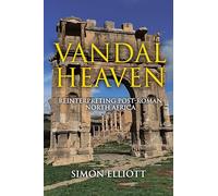 Vandal Heaven: Reinterpreting Post-Roman North Africa