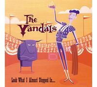 Vandals - Look What I Almost S
