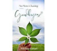 Vandana Kumari No More Chasing Goodbyes (Tascabile)