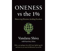 Vandana Shiva Kartikey Shiva Oneness vs. the 1% (Tascabile)