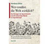 Vandana Shiva Wer ernährt die Welt wirklich?: Das Versagen der Agrar (Tascabile)