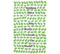Vandana Shiva Who Really Feeds the World? (Tascabile)