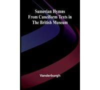 Vanderburgh Sumerian Hymns from Cuneiform Texts in the British Museu (Tascabile)