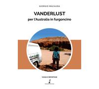 Vanderlust. Per l'Australia in furgoncino [Paperback] [Apr 15, 2021] Macauda, Gi