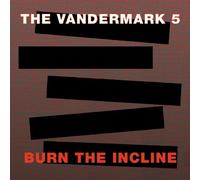 Vandermark 5 - Burn The Incline