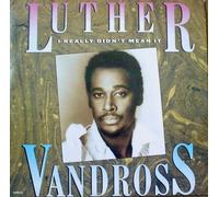 Vandross Luther - I Really Didn't Mean It Remx