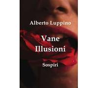 Vane illusioni. Sospiri