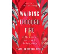 Vaneetha Rendall Risner Walking Through Fire (Tascabile)