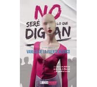 Vanesa de la Puente Blanco Libros No seré lo que digan (Spanish Edi (Tascabile)