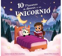 Vanesa Pérez-Sa 10 maneras de dormir a un unicornio / 10 Ways (Copertina rigida)