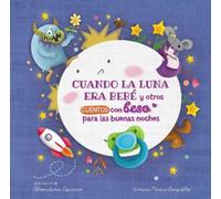 Vanesa Perez-Sa Cuando la luna era bebé y otros cuentos con b (Libro di cartone)