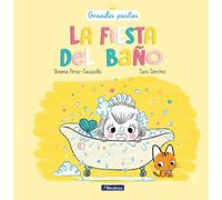 Vanesa Pérez-Sauquillo Sara La fiesta del baño / A Bath Tim (Copertina rigida)