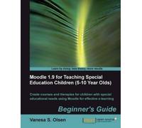 Vanesa S. Olsen Moodle 1.9 for Teaching Special Education Children (5- (Digital)