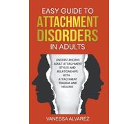 Vanessa Alvarez Easy Guide to Attachment Disorders in Adults (Tascabile)