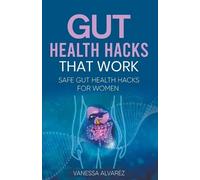 Vanessa Alvarez Gut Health Hacks That Work (Tascabile)