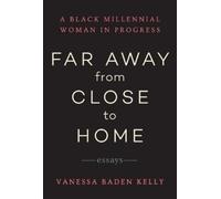 Vanessa Baden Kelly Far Away from Close to Home (Tascabile)