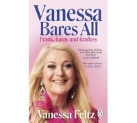 Vanessa Bares All: The hilarious and inspiring official autobiography from the queen of British entertainment