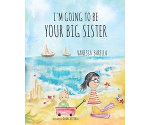 Vanessa Barilla I'm Going to be your Big Sister (Tascabile)