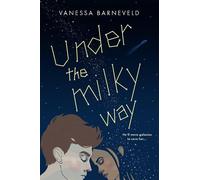 Vanessa Barneveld Under the Milky Way (Tascabile)