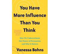 Vanessa Bohns You Have More Influence Than You Think (Tascabile)